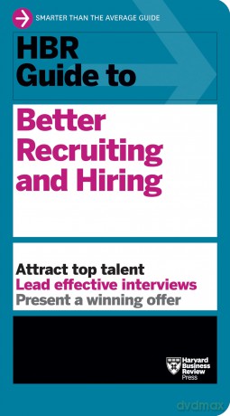 HBR Guide to Better Recruiting and Hiring [KSIĄŻKA]