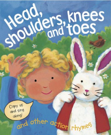 Head, Shoulders, Knees and Toes and Other Action Rhymes: Copy Us and Sing Along! [KSIĄŻKA]