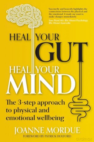 Heal Your Gut, Heal Your Mind: The 3-step approach to physical and emotional wellbeing [KSIĄŻKA]