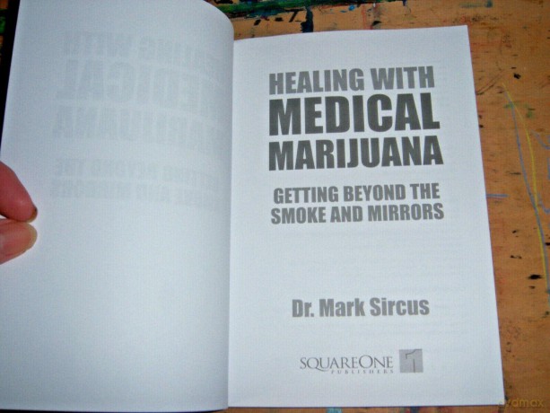 Healing with Medical Marijuana: Getting Beyond the Smoke and Mirrors [KSIĄŻKA]