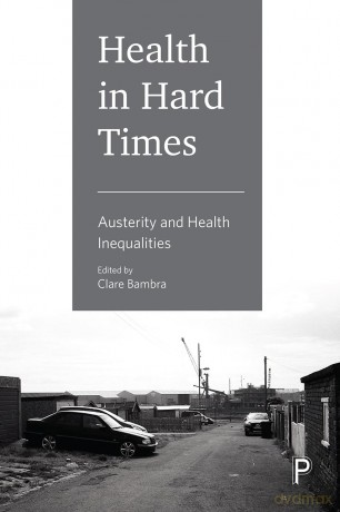 Health in hard times: Austerity and health inequalities [KSIĄŻKA]