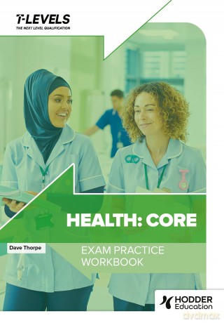Health T Level Exam Practice Workbook [KSIĄŻKA]