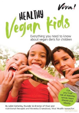 Healthy Vegan Kids Guide: A well-balanced vegan diet helps ensure children enjoy good health throughout their lives. [KSIĄŻKA]