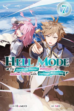 Hell Mode, Vol. 7 The Hardcore Game Dominates in Another World with Garbage Balancing: The Hardcore Gamer Dominates in Another World with Garbage Balancing [KSIĄŻKA]