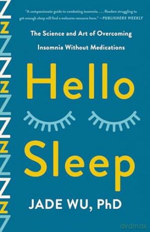 Hello Sleep: The Science and Art of Overcoming Insomnia Without Medications [KSIĄŻKA]