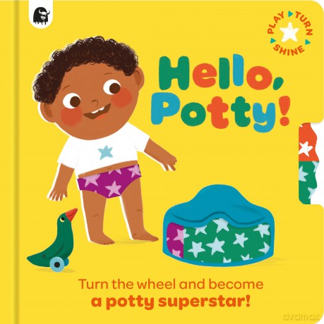Hello, Potty!: Turn the wheel and become a potty superstar! [KSIĄŻKA]