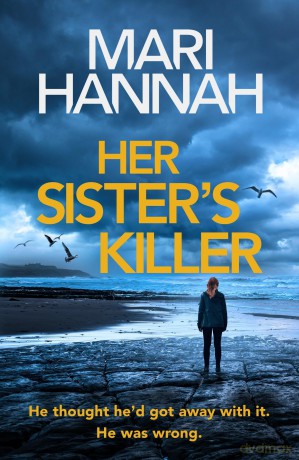 Her Sister's Killer: 'A classy thriller packed with action' - Ann Cleeves [KSIĄŻKA]