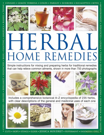 Herbal Home Remedies: Simple instructions for mixing and preparing herbs for traditional remedies that can help relieve common ailments, shown in more than 750 photographs [KSIĄŻKA]