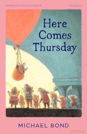 Here Comes Thursday: A funny classic story for children from the creator of Paddington Bear [KSIĄŻKA]