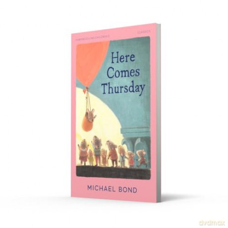 Here Comes Thursday: A funny classic story for children from the creator of Paddington Bear [KSIĄŻKA]