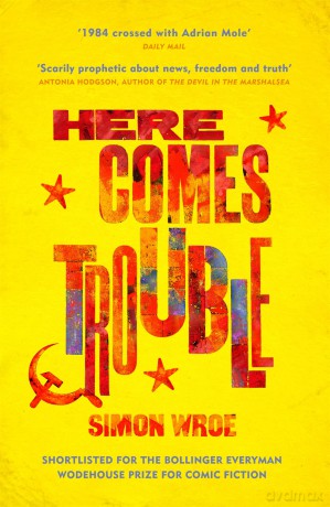 Here Comes Trouble: Shortlisted for the Bollinger Everyman Wodehouse Prize for Comic Fiction [KSIĄŻKA]