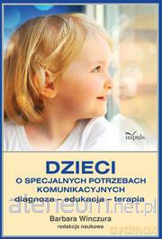 Dzieci o specjalnych potrzebach komunikacyjnych [KSIĄŻKA]