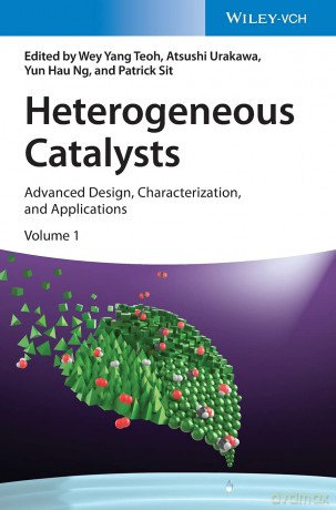 Heterogeneous Catalysts: Advanced Design, Characterization, and Applications, 2 Volumes [KSIĄŻKA]