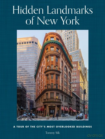 Hidden Landmarks of New York: A Tour of the City's Most Overlooked Buildings [KSIĄŻKA]