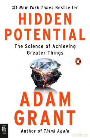 Hidden Potential: The Science of Achieving Greater Things [KSIĄŻKA]