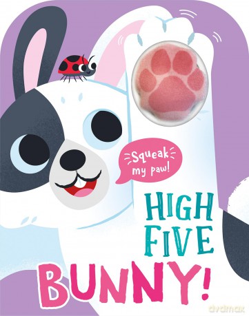 High Five Bunny! A count-and-squeak book. [KSIĄŻKA]