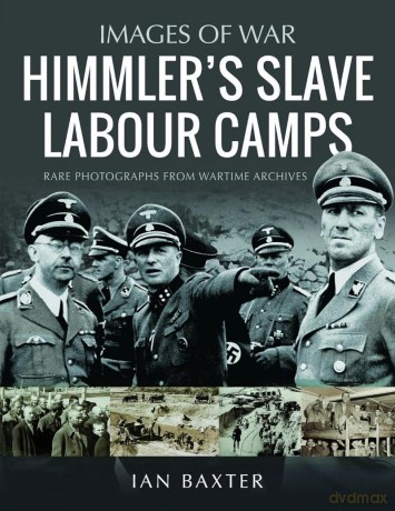 Himmler's Slave Labour Camps [KSIĄŻKA]