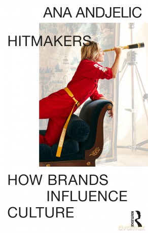 Hitmakers: How Brands Influence Culture [KSIĄŻKA]