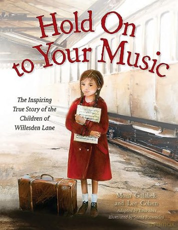 Hold On to Your Music: The Inspiring True Story of the Children of Willesden Lane [KSIĄŻKA]