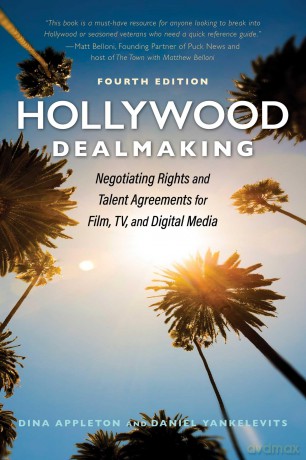 Hollywood Dealmaking: Negotiating Rights and Talent Agreements for Film, TV, and Digital Media [KSIĄŻKA]