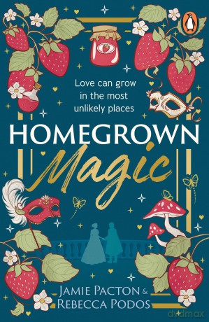 Homegrown Magic: A cosy, queer friends-to-lovers fantasy romance - the perfect found family and cottagecore delight! [KSIĄŻKA]