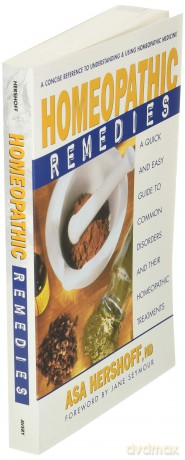 Homeopathic Remedies: A Quick and Easy Guide to Common Disorders and Their Homeopathic Remedies [KSIĄŻKA]