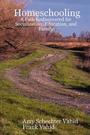 Homeschooling: A Path Rediscovered for Socialization, Education, and Family [KSIĄŻKA]