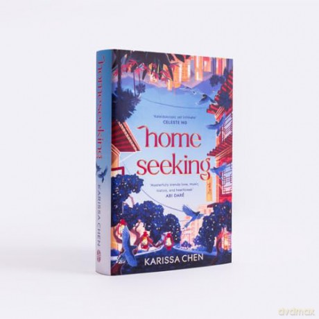 Homeseeking: An epic tale of one couple spanning decades as world events pull them together and apart [KSIĄŻKA]