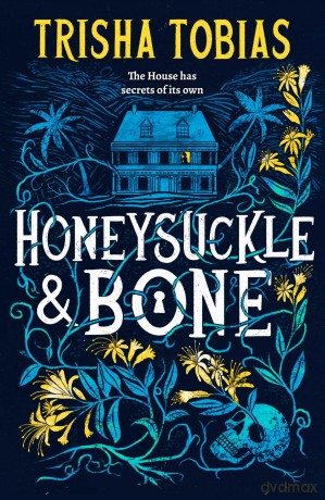Honeysuckle and Bone [KSIĄŻKA]