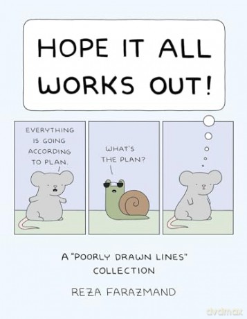 Hope It All Works Out!: A Poorly Drawn Lines Collection [KOMIKS]
