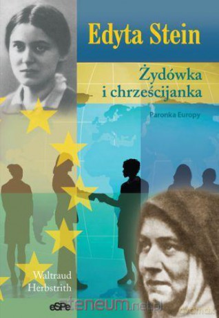 Edyta Stein. Żydówka i chrześcijanka [KSIĄŻKA]