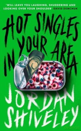 Hot Singles in Your Area: by Jordan Shiveley [KSIĄŻKA]