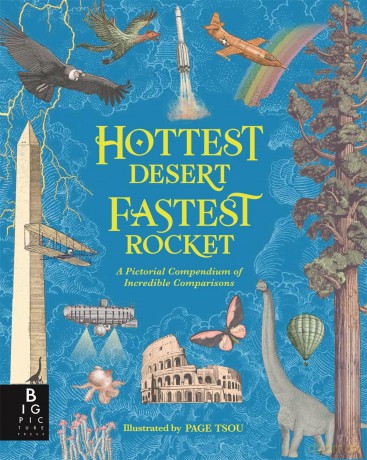 Hottest Desert, Fastest Rocket: A Pictorial Compendium of Incredible Comparisons [KSIĄŻKA]