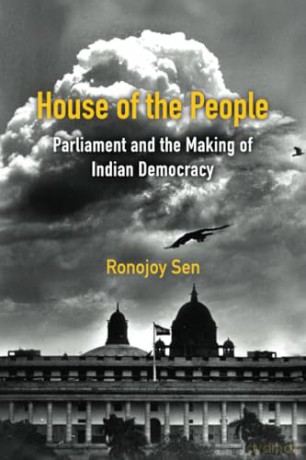 House of the People: Parliament and the Making of Indian Democracy [KSIĄŻKA]