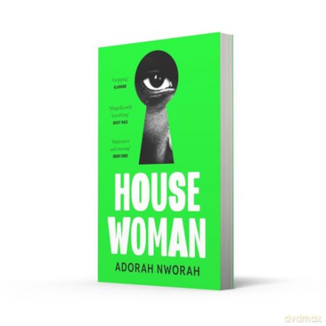 House Woman: A chilling new domestic literary thriller, perfect for fans of MY SISTER, THE SERIAL KILLER and LULLABY [KSIĄŻKA]