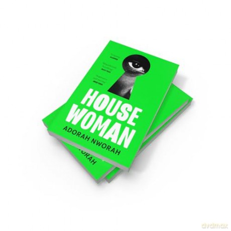 House Woman: A chilling new domestic literary thriller, perfect for fans of MY SISTER, THE SERIAL KILLER and LULLABY [KSIĄŻKA]