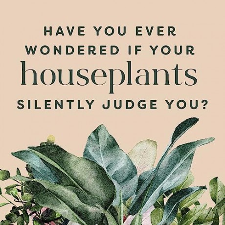 Houseplants and Their F*cked-Up Thoughts: P.S., They Hate You [KSIĄŻKA]