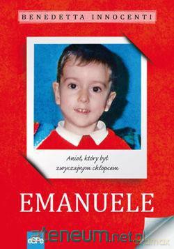EMANUELE. Anioł, który był zwyczajnym chłopcem [KSIĄŻKA]
