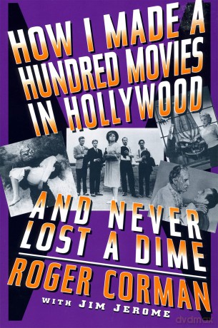 How I Made A Hundred Movies In Hollywood and never lost a dime [KSIĄŻKA]