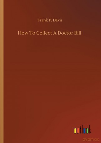 How To Collect A Doctor Bill [KSIĄŻKA]
