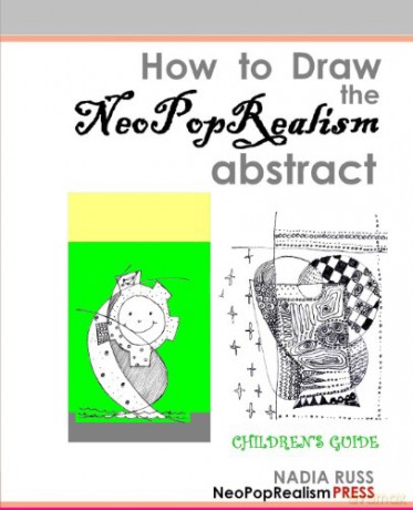 How to Draw the NeoPopRealism Abstract: Children's Guide [KSIĄŻKA]