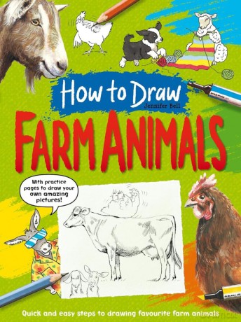 How To Draw: Farm Animals: Quick and easy steps to drawing your favourite farm animals [KSIĄŻKA]