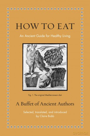 How to Eat: An Ancient Guide for Healthy Living [KSIĄŻKA]