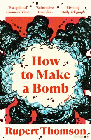 How to Make a Bomb: A Novel [KSIĄŻKA]