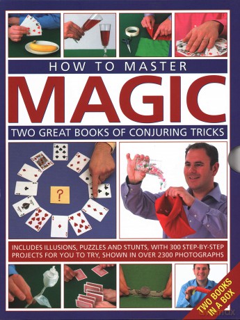 How to Master Magic: Two great books of conjuring tricks: includes illusions, puzzles and stunts with 300 step-by-step projects for you to try, in over 2300 photographs [KSIĄŻKA]