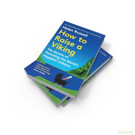 How to Raise a Viking: The Secrets of Parenting the World's Happiest Children [KSIĄŻKA]