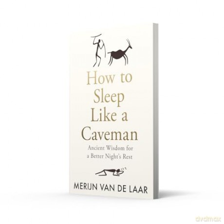 How to Sleep Like a Caveman: 'Causing a great stir among the legions of people who don't sleep' BBC Radio 4 [KSIĄŻKA]
