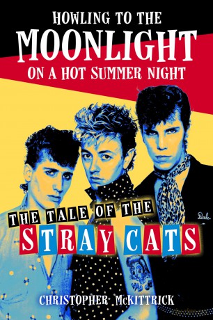Howling to the Moonlight on a Hot Summer Night: The Tale of the Stray Cats [KSIĄŻKA]