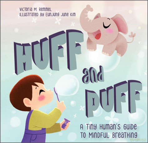 Huff and Puff: A Tiny Human's Guide to Mindful Breathing [KSIĄŻKA]