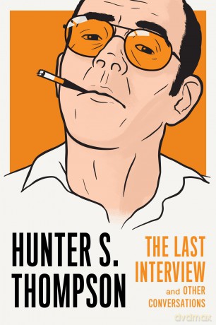 Hunter S. Thompson: The Last Interview [KSIĄŻKA]